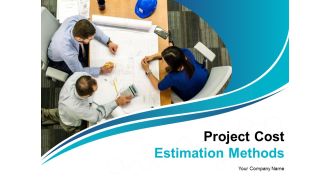 Project Cost Estimation Methods Ppt PowerPoint Presentation Complete Deck With Slides
