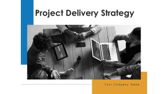 Project Delivery Strategy Project Goals Ppt PowerPoint Presentation Complete Deck