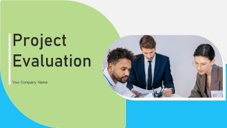 Project Evaluation Ppt PowerPoint Presentation Complete With Slides