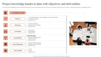 Project Knowledge Handover Plan With Objectives And Deliverables Formats PDF