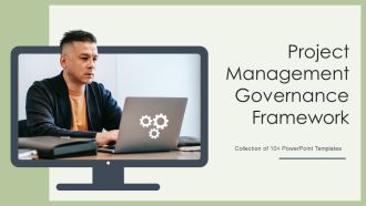 Project Management Governance Framework Ppt PowerPoint Presentation Complete With Slides
