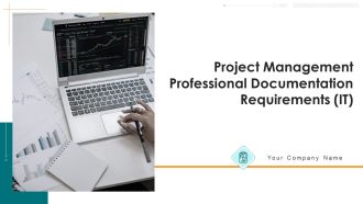 Project Management Professional Documentation Requirements IT Ppt PowerPoint Presentation Complete Deck With Slides