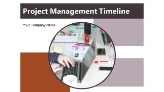 Project Management Timeline Ppt PowerPoint Presentation Complete Deck With Slides