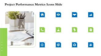 Project Performance Metrics Project Performance Metrics Icons Slide Ppt Pictures Diagrams PDF