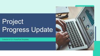 Project Progress Update Ppt PowerPoint Presentation Complete Deck With Slides