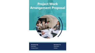 Project Work Arrangement Proposal Example Document Report Doc Pdf Ppt