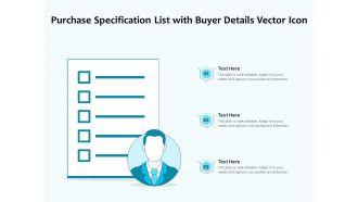 Purchase Specification List With Buyer Details Vector Icon Ppt PowerPoint Presentation Outline Design Ideas PDF