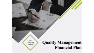 Quality Management Financial Plan Ppt PowerPoint Presentation Complete Deck With Slides