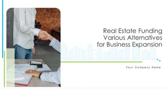 Real Estate Funding Various Alternatives For Business Expansion Ppt PowerPoint Presentation Complete With Slides