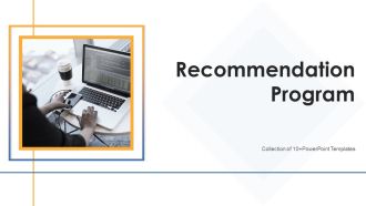 Recommendation Program Ppt PowerPoint Presentation Complete Deck With Slides