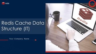 Redis Cache Data Structure IT Ppt PowerPoint Presentation Complete With Slides