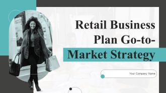Retail Business Plan Go To Market Strategy