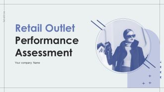 Retail Outlet Performance Assessment Ppt PowerPoint Presentation Complete Deck With Slides