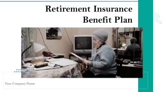 Retirement Insurance Benefit Plan Ppt PowerPoint Presentation Complete Deck With Slides