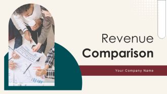 Revenue Comparison Ppt PowerPoint Presentation Complete Deck With Slides