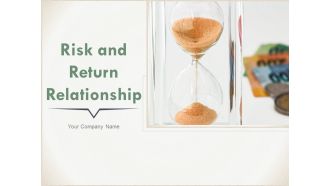 Risk And Return Relationship Ppt PowerPoint Presentation Complete Deck With Slides