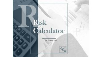 Risk Calculator Ppt PowerPoint Presentation Complete Deck With Slides