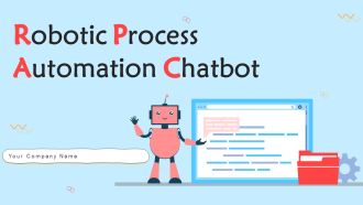Robotic Process Automation Chatbot Ppt PowerPoint Presentation Complete Deck With Slides
