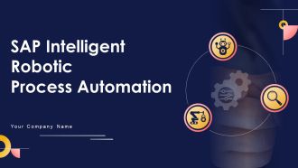 SAP Intelligent Robotic Process Automation Ppt PowerPoint Presentation Complete Deck With Slides