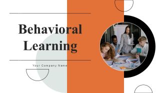 Behavioral Learning Ppt PowerPoint Presentation Complete Deck With Slides