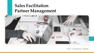 Sales Facilitation Partner Management Ppt PowerPoint Presentation Complete Deck With Slides