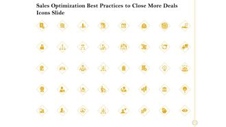 Sales Optimization Best Practices To Close More Deals Icons Slide Summary PDF