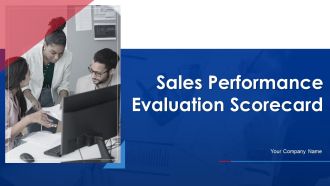 Sales Performance Evaluation Scorecard Ppt PowerPoint Presentation Complete Deck With Slides