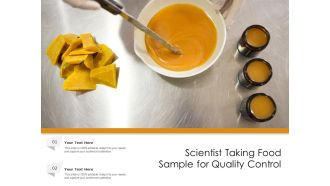 Scientist Taking Food Sample For Quality Control Ppt PowerPoint Presentation Gallery Topics PDF