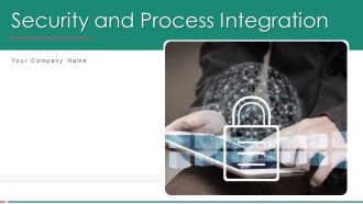 Security And Process Integration Ppt PowerPoint Presentation Complete Deck With Slides