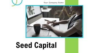Seed Capital Ppt PowerPoint Presentation Complete Deck With Slides
