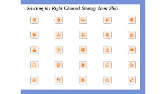 Selecting The Right Channel Strategy Icons Slide Ppt PowerPoint Presentation Inspiration Designs PDF