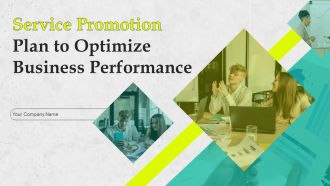Service Promotion Plan To Optimize Business Performance Ppt PowerPoint Presentation Complete Deck With Slides