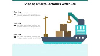 Shipping Of Cargo Containers Vector Icon Ppt PowerPoint Presentation Styles Graphics PDF