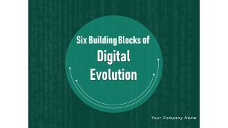 Six Building Blocks Of Digital Evolution Ppt PowerPoint Presentation Complete Deck With Slides