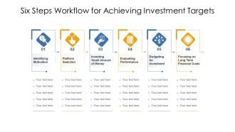 Six Steps Workflow For Achieving Investment Targets Ppt PowerPoint Presentation Infographic Template Portfolio PDF
