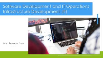 Software Development And IT Operations Infrastructure Development IT Ppt PowerPoint Presentation Complete Deck With Slides