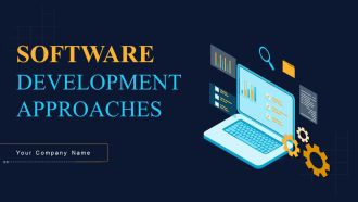 Software Development Approaches Ppt PowerPoint Presentation Complete Deck With Slides