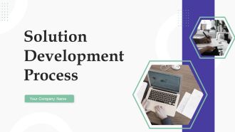 Solution Development Process Ppt PowerPoint Presentation Complete Deck With Slides
