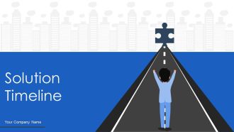 Solution Timeline Ppt PowerPoint Presentation Complete With Slides