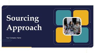 Sourcing Approach Ppt PowerPoint Presentation Complete Deck With Slides