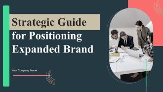Strategic Guide For Positioning Expanded Brand Ppt PowerPoint Presentation Complete Deck With Slides