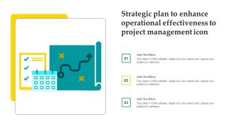 Strategic Plan To Enhance Operational Effectiveness To Project Management Icon Demonstration PDF