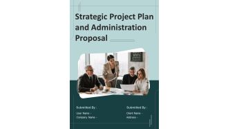 Strategic Project Plan And Administration Proposal Example Document Report Doc Pdf Ppt