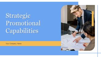 Strategic Promotional Capabilities Ppt PowerPoint Presentation Complete Deck With Slides