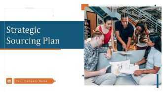Strategic Sourcing Plan Ppt PowerPoint Presentation Complete Deck With Slides