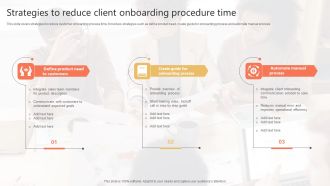 Strategies To Reduce Client Onboarding Procedure Time Template PDF