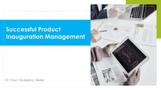 Successful Product Inauguration Management Ppt PowerPoint Presentation Complete With Slides