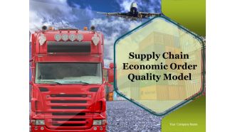 Supply Chain Economic Order Quantity Model Ppt PowerPoint Presentation Complete Deck With Slides