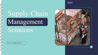 Supply Chain Management Solutions Ppt PowerPoint Presentation Complete Deck With Slides