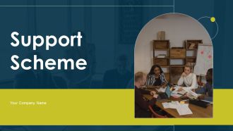 Support Scheme Ppt PowerPoint Presentation Complete Deck With Slides